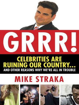 cover image of Grrr! Celebrities Are Ruining Our Country...and Other Reasons Why We're All in Trouble